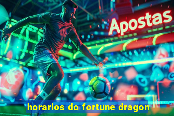 horarios do fortune dragon